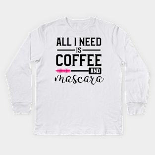 All I Need Is Coffee Kids Long Sleeve T-Shirt